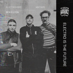 Electro Hope BCN x LYON Mixtape by Djarmee b2b DELAMOR b2b IMGAUSTY