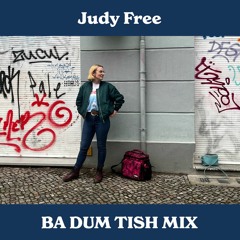 Judy Free - Ba Dum Tish Mix