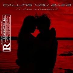 CALLiNG YOU BAE'B(ft. Zoda & Napollian X)