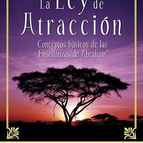 Stream +READ*@ La Ley De Atracci?n: Conceptos B?sicos De Las Ense?anzas ...