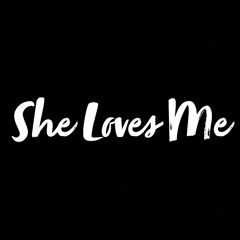 she loves me (produced by chrisacid)