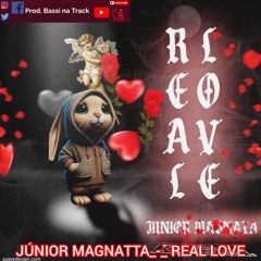 JÚNIOR MAGNATTA_-_ REAL LOVE (Prod. Esmael Beat)