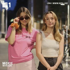 Moxie on NTS Radio w/ K2K (14.09.22)
