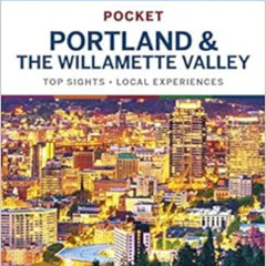 Read EPUB 📜 Lonely Planet Pocket Portland & the Willamette Valley (Travel Guide) by
