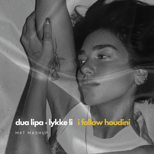 Dua Lipa vs Lykke Li - I Follow Houdini (M4t Mashup) filtered due to copyright