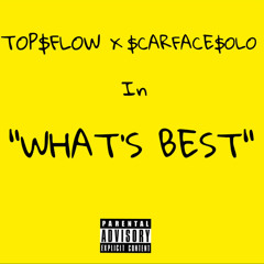 Top$Flow x $carface$olo - Whats Best