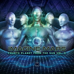 Imagine Mars - Fourth Planet From The Sun Vol. 5