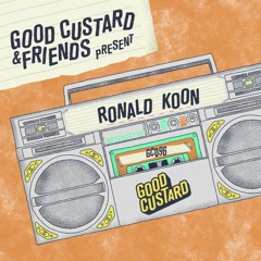 Good Custard Mixtape 096: Ronald KOON