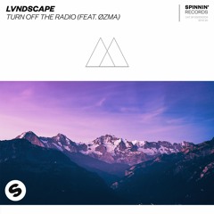 LVNDSCAPE - Turn Off The Radio (feat. ØZMA) [OUT NOW]
