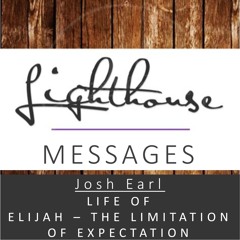 The Life Of Elijah - The Limitation Of Expectation