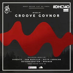 #DHC140 - Mixed By Groove Govnor
