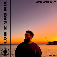 BIG DOPE P - LGW 2 SKG Mix #FBS019
