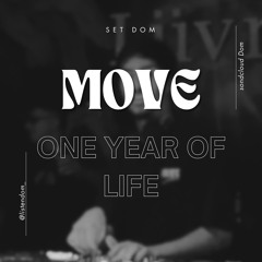 Dom @Move - ONE YEAR OF LIFE (15/02/2025)