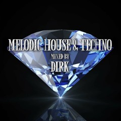 Melodic House & Techno mixed by Dirk