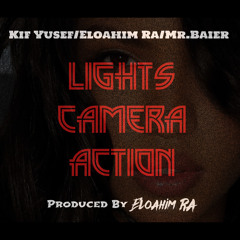 Lights, Camera, Action (feat. Eloahim Ra & Mr.Baier)