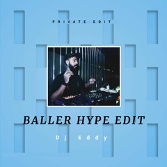 Baller-Subh- Hype Edit Dj Eddy DEMO