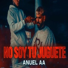 Anuel AA - No Soy Tu Juguete