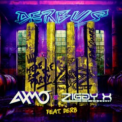 AXMO x ZIGGY X feat. Derb - Derbus [September '24]