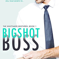 [VIEW] PDF 🧡 Bigshot Boss (The Whittaker Brothers Book 1) by  Cat Carmine [KINDLE PD