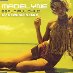 Madelyne - Beautiful Child (DJ Genesis Remix)