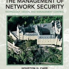 [FREE] EPUB 💏 The Management of Network Security: Technology, Design, and Management