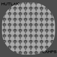Mutlak - Lamps (Mutlak Mastered)