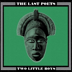 The Last Poets - Two Little Boys