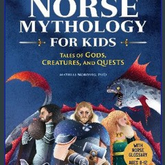 {READ} 🌟 Norse Mythology for Kids: Tales of Gods, Creatures, and Quests Book