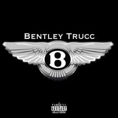 Bentley Trucc Ft. Lil Sev