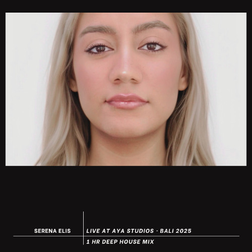 Serena Elis - Live in Bali 2025 Deep House Mix (1 hr set)