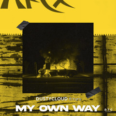 Dustycloud - My Own Way (ft. Yury)