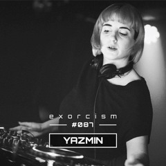 YAZMIN @ Techno Possesion | Exorcism #087
