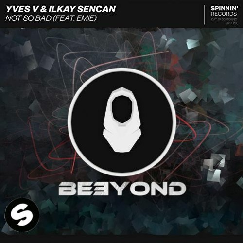 Yves V & Ilkay Sencan Not So Bad (feat. Emie) Lyrics By SLC 