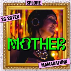 Mother (Splore Lucky Star Stage 3.30am)