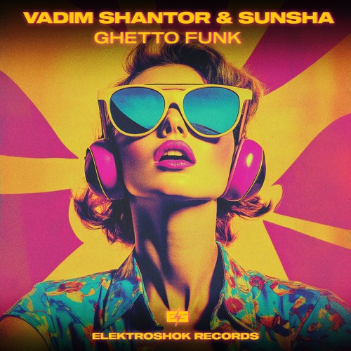 Vadim Shantor & Sunsha - Guetto Funk