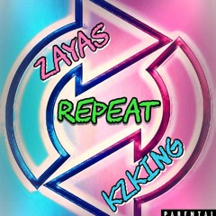 Repeat Ft. KZKing