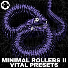 MINIMAL ROLLERS Vol.2 // Vital Preset Pack