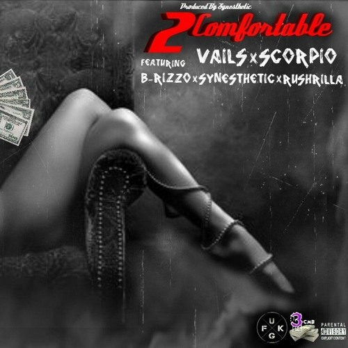 2 Comfortable [Explicit] B-RizzO X Synesthetic X RushRilla X Vails X Scorpio [Prod. By Synesthet]