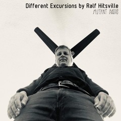 Different Excursions by Ralf Hitsville [06.06.2023]