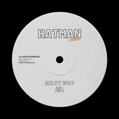 Hatman - Milky Way - Part I
