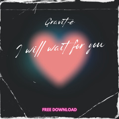 GRAVIT-E - I WILL WAIT FOR YOU