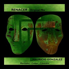 Mauricio Gonzalez - Renacer (Original Mix)