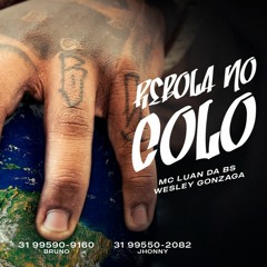MC Luan da BS · DJ Wesley Gonzaga · Rebola no Colo - Álbum - Da Bs Pro Mundo - Faixa 17