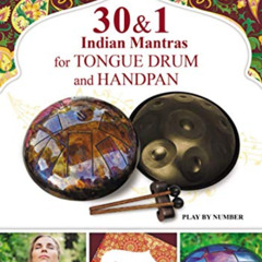 Read EBOOK 💓 30 and 1 Indian Mantras for Tongue Drum and Handpan: Play by Number (Ea