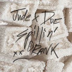 Jude x Doe - spillin' drank