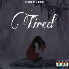 Tired - Kidd Kuzco ft. 12xce (prod. Jammy Beatz)