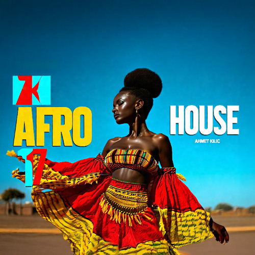 AFRO HOUSE SET 17 - Ahmet Kilic