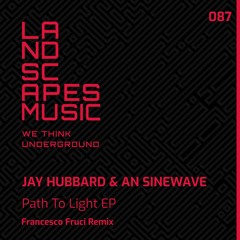JAY HUBBARD & AN SINEWAVE - Path to Light (Francesco Fruci Remix)