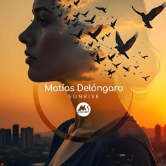 𝗧𝗥𝗔𝗖𝗞 𝗢𝗙 𝗧𝗛𝗘 𝗗𝗔𝗬: Matías Delóngaro - Sunrise [M-Sol DEEP]