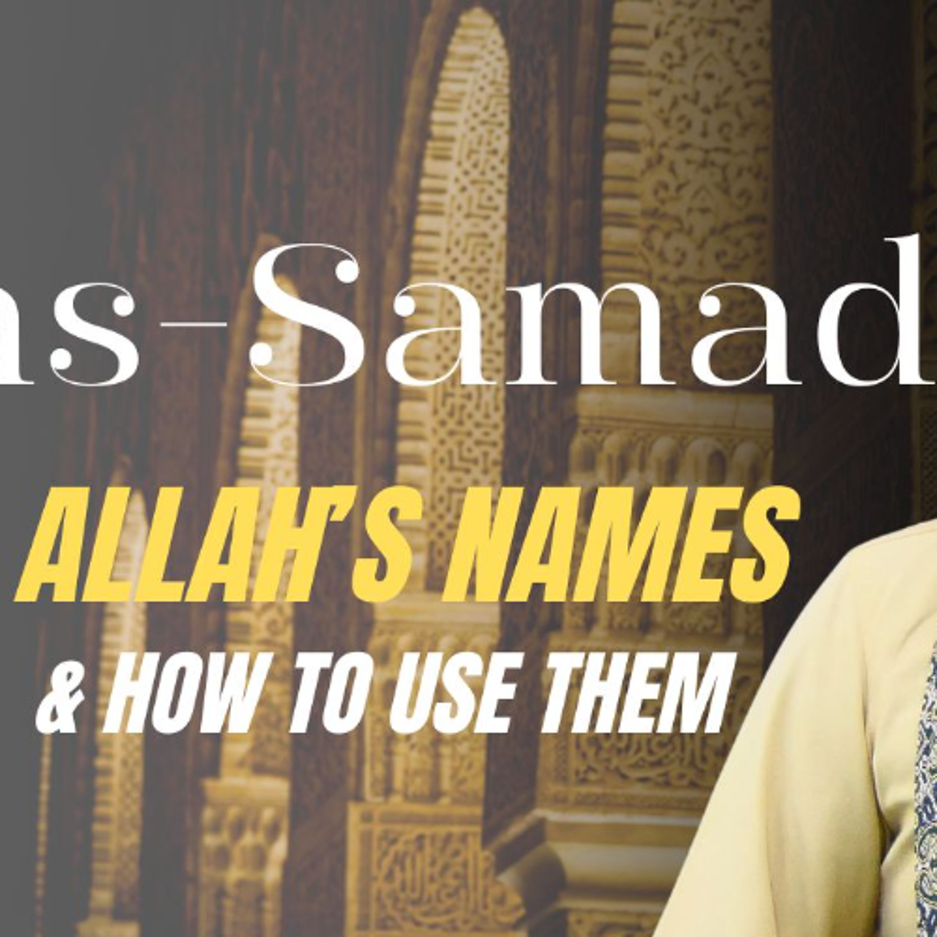 as-Samad (The Eternal): Allah’s Names & How to Use Them